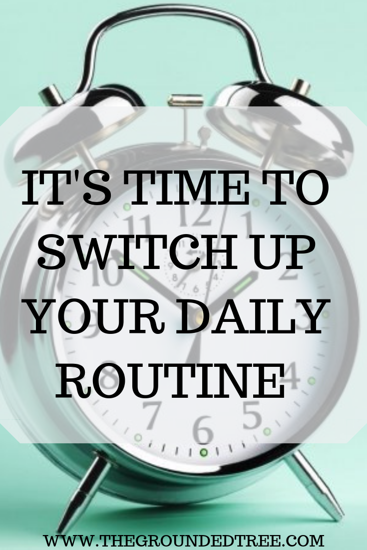 Blog post cover- It's time to switch up your daily routine